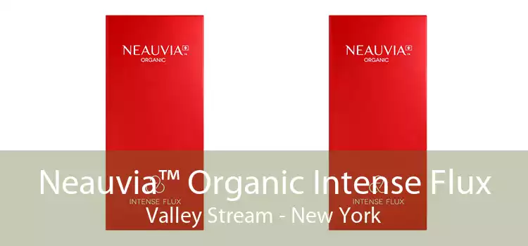 Neauvia™ Organic Intense Flux Valley Stream - New York