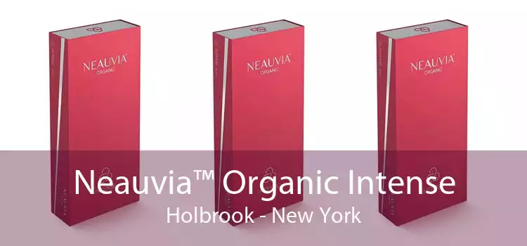 Neauvia™ Organic Intense Holbrook - New York