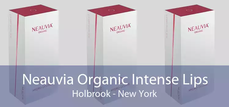 Neauvia Organic Intense Lips Holbrook - New York