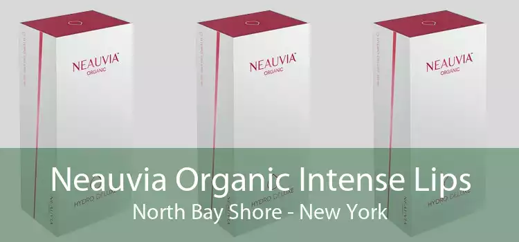 Neauvia Organic Intense Lips North Bay Shore - New York