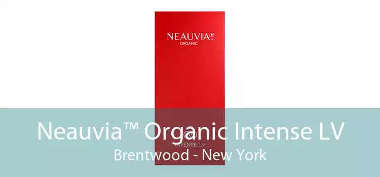 Neauvia™ Organic Intense LV Brentwood - New York