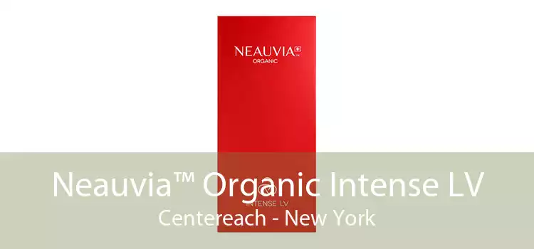 Neauvia™ Organic Intense LV Centereach - New York