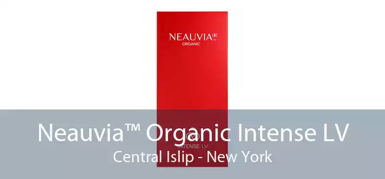 Neauvia™ Organic Intense LV Central Islip - New York