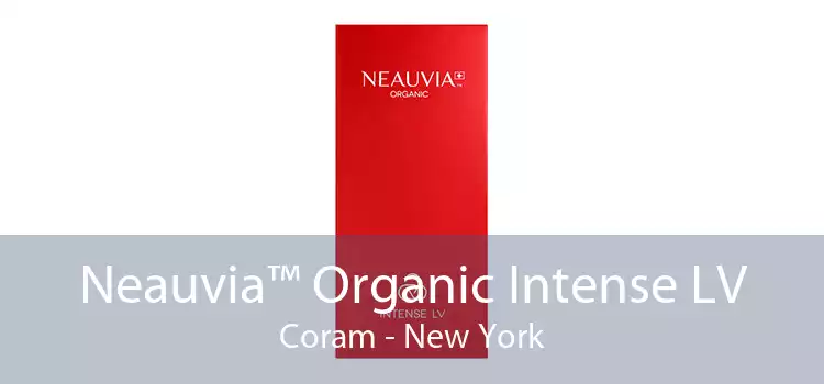 Neauvia™ Organic Intense LV Coram - New York