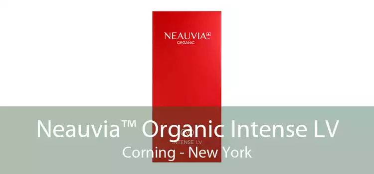 Neauvia™ Organic Intense LV Corning - New York