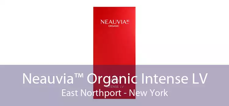 Neauvia™ Organic Intense LV East Northport - New York