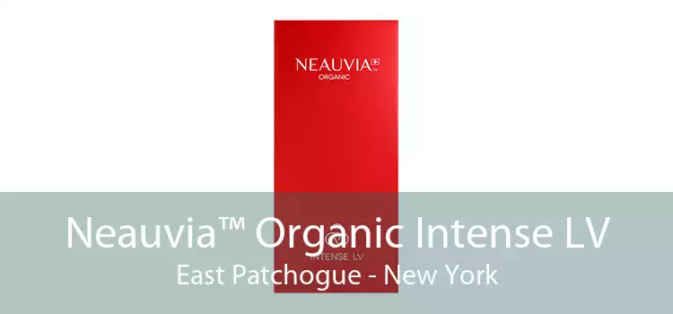 Neauvia™ Organic Intense LV East Patchogue - New York