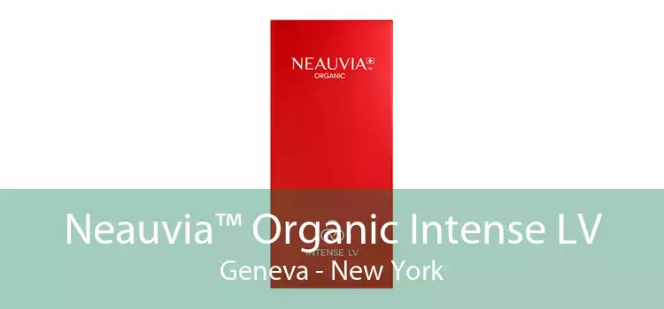 Neauvia™ Organic Intense LV Geneva - New York