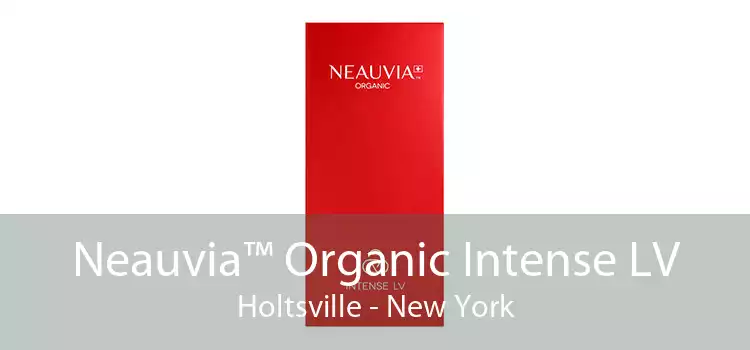 Neauvia™ Organic Intense LV Holtsville - New York
