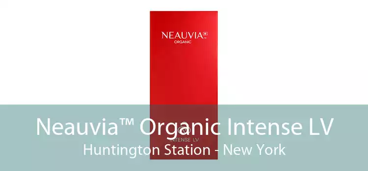 Neauvia™ Organic Intense LV Huntington Station - New York