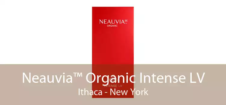 Neauvia™ Organic Intense LV Ithaca - New York