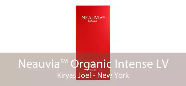 Neauvia™ Organic Intense LV Kiryas Joel - New York
