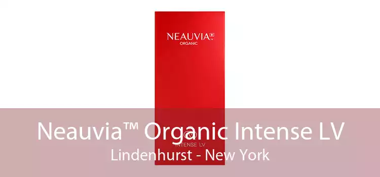 Neauvia™ Organic Intense LV Lindenhurst - New York
