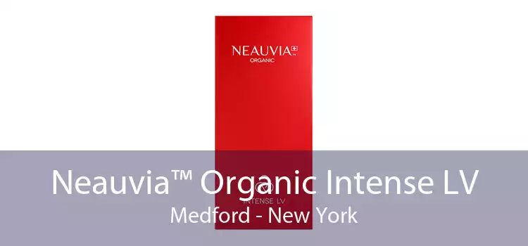 Neauvia™ Organic Intense LV Medford - New York