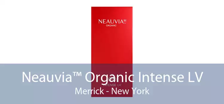 Neauvia™ Organic Intense LV Merrick - New York