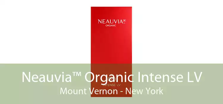 Neauvia™ Organic Intense LV Mount Vernon - New York