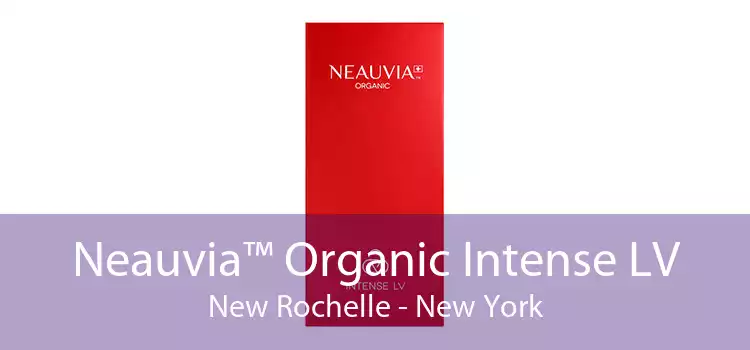 Neauvia™ Organic Intense LV New Rochelle - New York