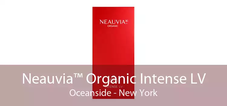 Neauvia™ Organic Intense LV Oceanside - New York