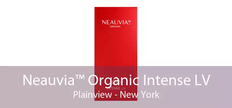 Neauvia™ Organic Intense LV Plainview - New York