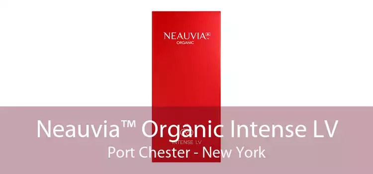 Neauvia™ Organic Intense LV Port Chester - New York