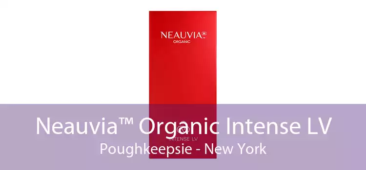 Neauvia™ Organic Intense LV Poughkeepsie - New York