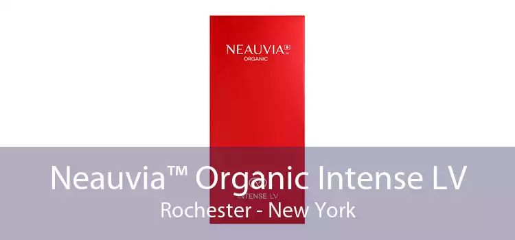 Neauvia™ Organic Intense LV Rochester - New York