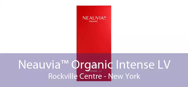 Neauvia™ Organic Intense LV Rockville Centre - New York