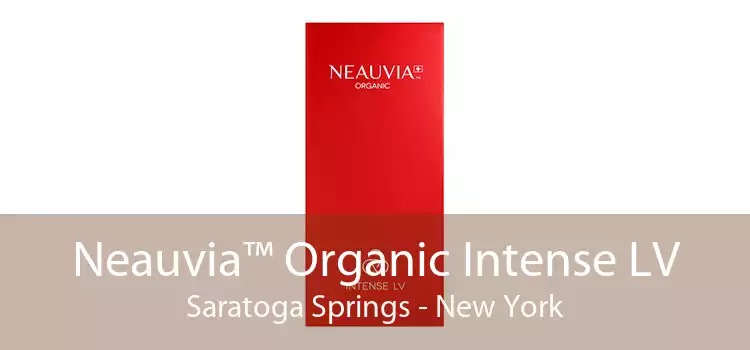 Neauvia™ Organic Intense LV Saratoga Springs - New York