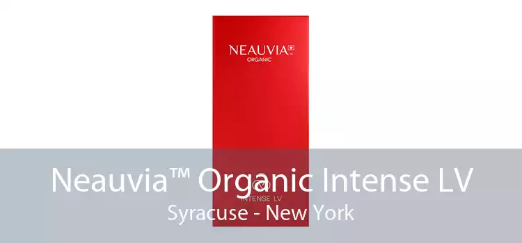 Neauvia™ Organic Intense LV Syracuse - New York