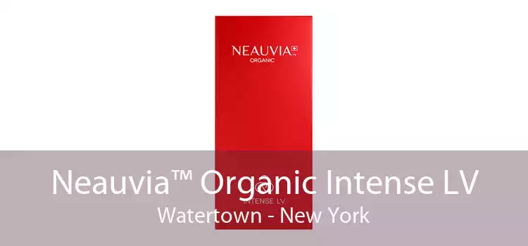 Neauvia™ Organic Intense LV Watertown - New York