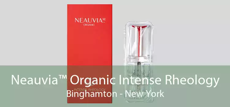 Neauvia™ Organic Intense Rheology Binghamton - New York