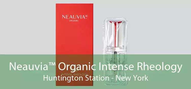 Neauvia™ Organic Intense Rheology Huntington Station - New York