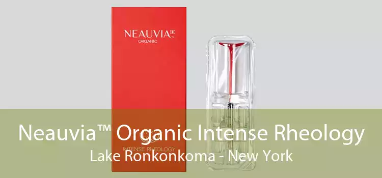 Neauvia™ Organic Intense Rheology Lake Ronkonkoma - New York