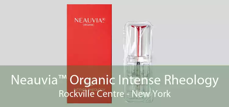 Neauvia™ Organic Intense Rheology Rockville Centre - New York