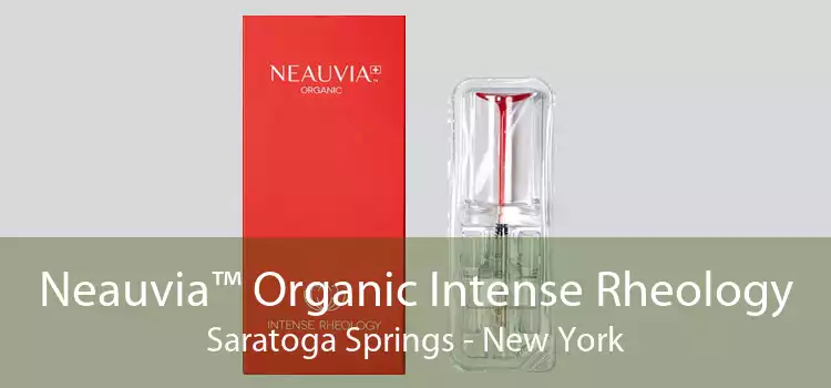 Neauvia™ Organic Intense Rheology Saratoga Springs - New York