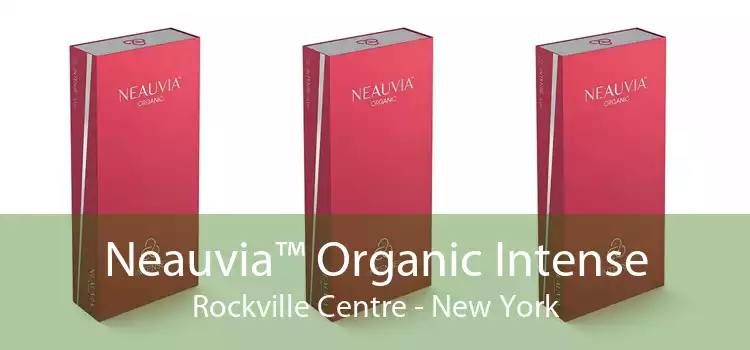 Neauvia™ Organic Intense Rockville Centre - New York