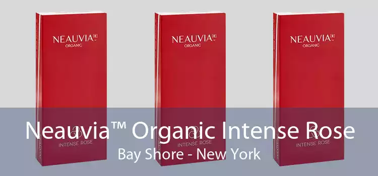 Neauvia™ Organic Intense Rose Bay Shore - New York