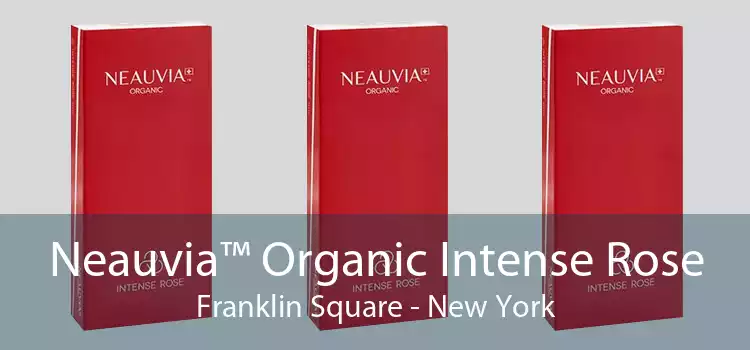 Neauvia™ Organic Intense Rose Franklin Square - New York