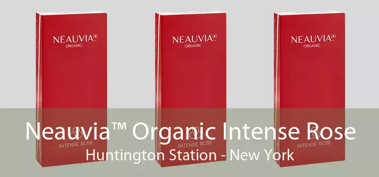 Neauvia™ Organic Intense Rose Huntington Station - New York