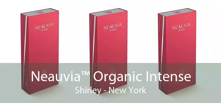 Neauvia™ Organic Intense Shirley - New York