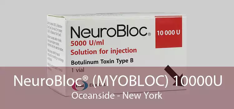 NeuroBloc® (MYOBLOC) 10000U Oceanside - New York