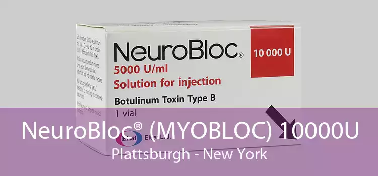 NeuroBloc® (MYOBLOC) 10000U Plattsburgh - New York
