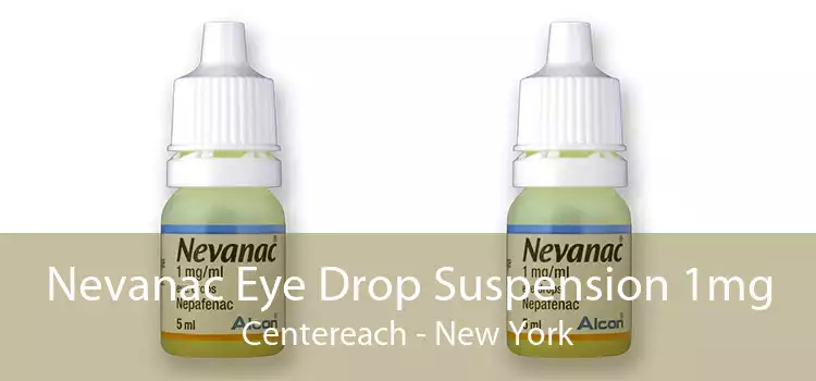 Nevanac Eye Drop Suspension 1mg Centereach - New York