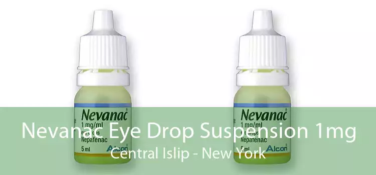 Nevanac Eye Drop Suspension 1mg Central Islip - New York