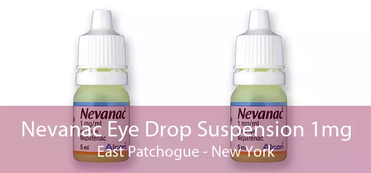 Nevanac Eye Drop Suspension 1mg East Patchogue - New York