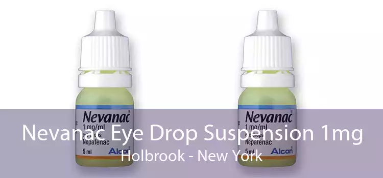 Nevanac Eye Drop Suspension 1mg Holbrook - New York