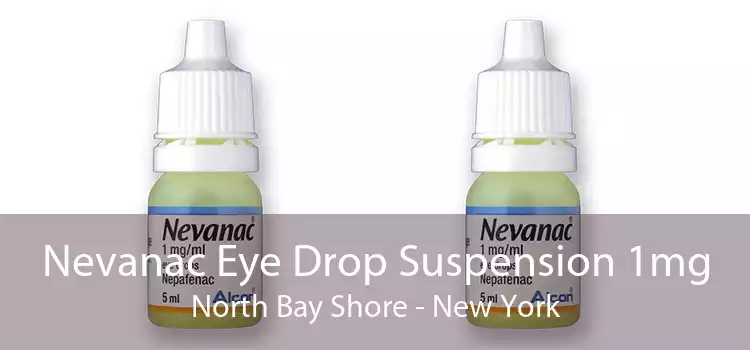 Nevanac Eye Drop Suspension 1mg North Bay Shore - New York