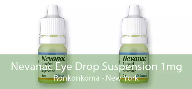 Nevanac Eye Drop Suspension 1mg Ronkonkoma - New York