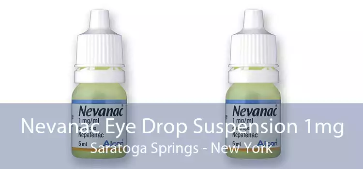 Nevanac Eye Drop Suspension 1mg Saratoga Springs - New York