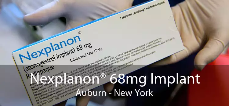 Nexplanon® 68mg Implant Auburn - New York